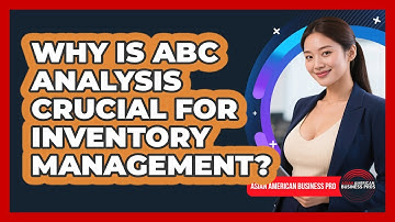 Why Is ABC Analysis Crucial For Inventory Management? - Asian American Business Pros