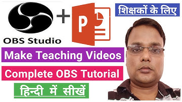 OBS Studio Complete Tutorial/Setup/Make Videos for Online Teaching using OBS and Powerpoint in Hindi