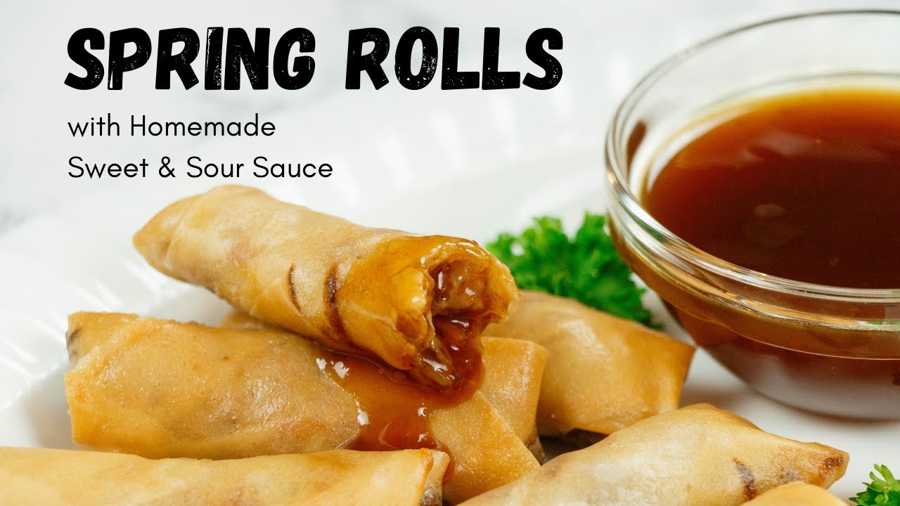 Spring Rolls With Homemade Sweet And Sour Sauce YouTube