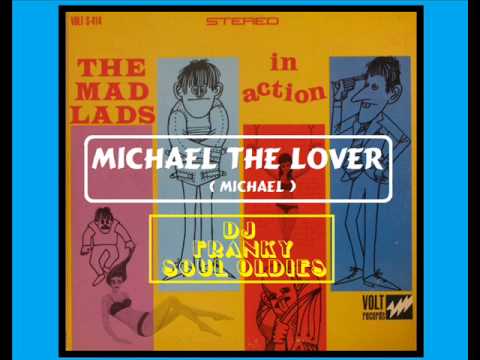 SOUL BOY - ( The Mad Lads - Michael The Lover - Michael )