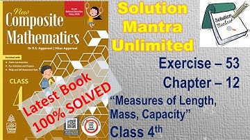 Exercise 53 /Chapter 12/ Measures /class 4 RS Aggarwal/complete solution new composite mathematics