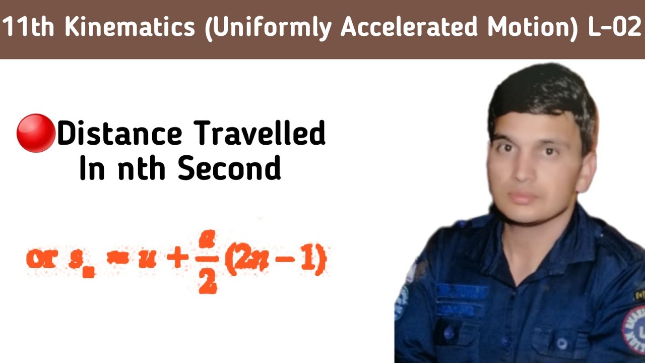 Kinematics 11th || Uniformly Accelerated Motion #02 || Distance ...