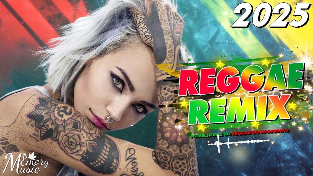REGGAE 2025 INTERNACIONAL 💓 SELEÇÃO TOP MELHOR MÚSICA REGGAE REMIX 💓 REGGAE DO MARANHÃO 2025