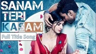 Sanam Teri Kasam Title Song Full Song Ankit Tiwari amp Palak Muchhal With Lyrics