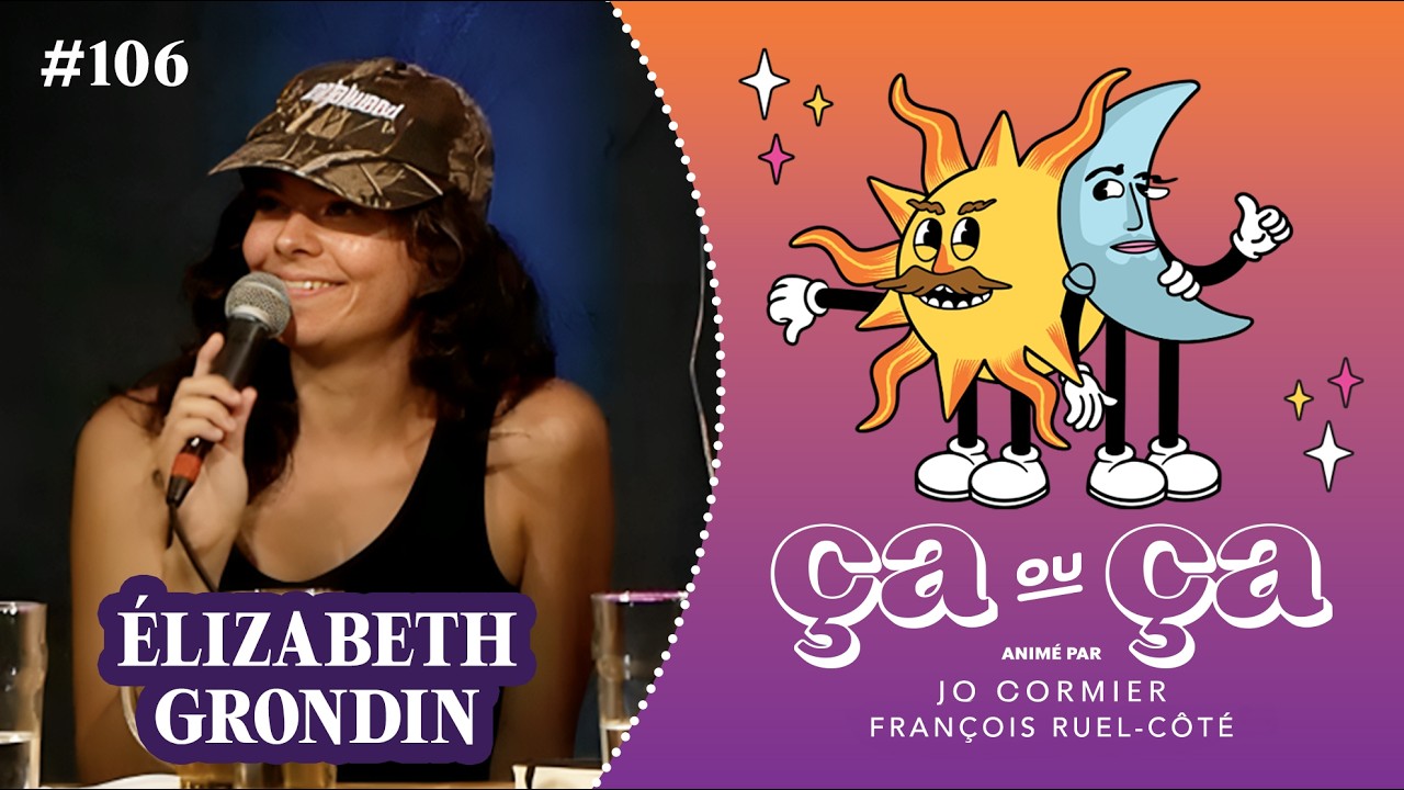 Ça ou Ça Ép.106 : Élizabeth Grondin