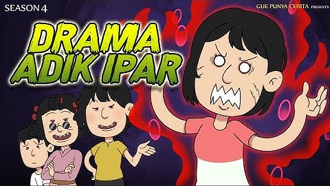 DRAMA ADIK IPAR | Kisah Nyata | Gue Punya Cerita | SEASON 4