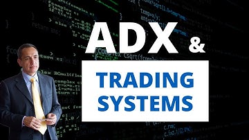 ADX & Trading Systems | How to use the ADX indicator | Part 1/2