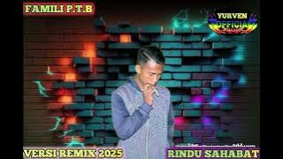 VERSI REMIX RINDU SAHABAT 2025 YURVEN BANOET