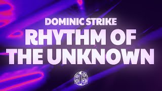 Dominic Strike - Rhythm Of The Unknown (Lyrics)