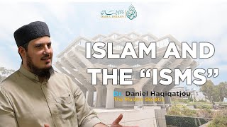 Islam's Solution To The 'Isms' of The World | Dr Daniel Haqiqatjou (The Muslim Skeptic)