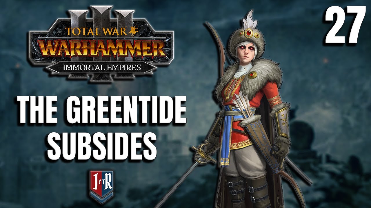 THE GREEN TIDE SUBSIDES Ulrika & Boris Total War Warhammer 3 Kislev Campaign 27 YouTube THE GREEN TIDE SUBSIDES Ulrika & Boris Total War Warhammer 3 Kislev Campaign 27 YouTube