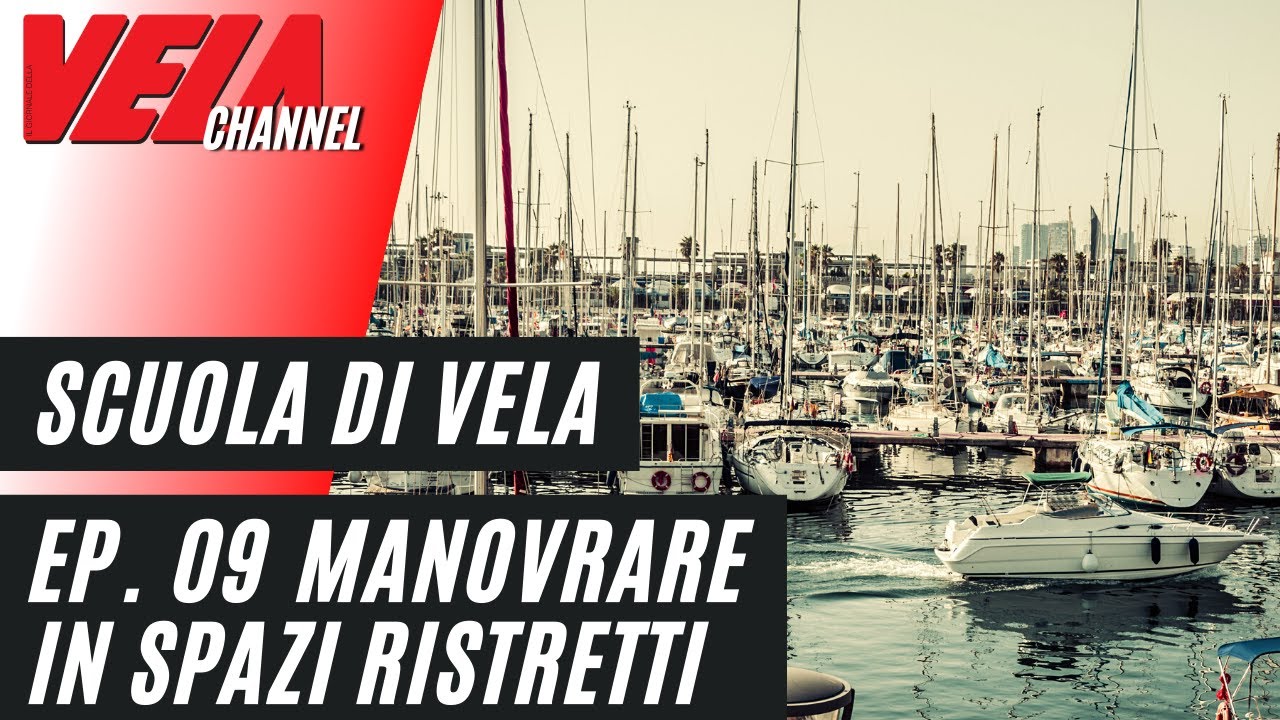 Scuola di Vela -  Manovrare in Poco Spazio - Episodio 09