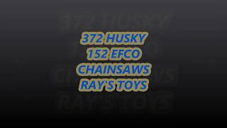372 HUSKY 152 EFCO CHAINSAWS RAY'S TOYS