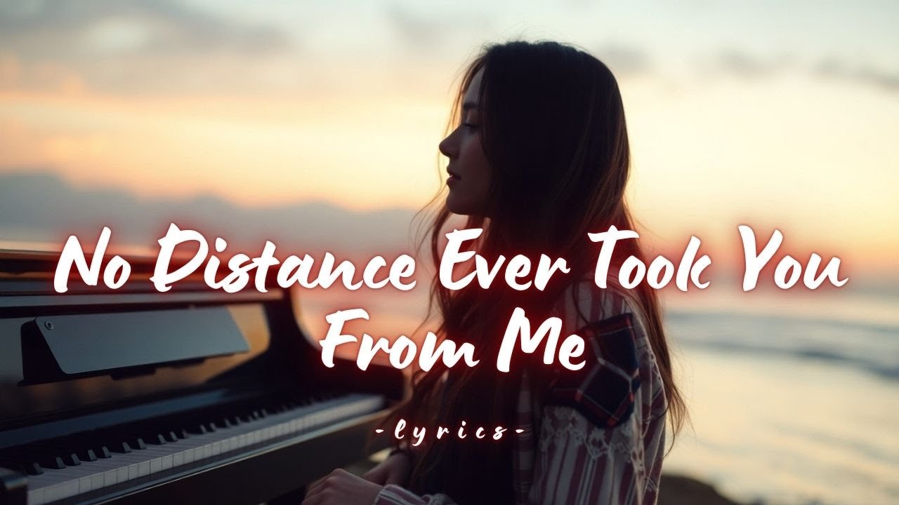 No Distance Ever Took You From Me | A Long-Distance Love Song That Defies Miles