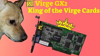 S3 Virge GX2, King of the Virge Cards