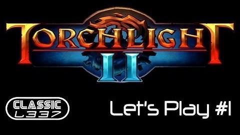 Tony Plays: Torchlight II Beta [Episode 1]