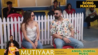 Mutiyaar Song Behind The Scenes | Raj Bajwa, Sukh Trehan | Simranjit Singh Hundal