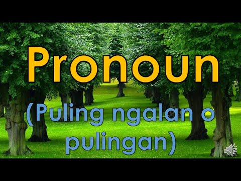 Pronoun (Pulingan)/ Pulong Ngalan