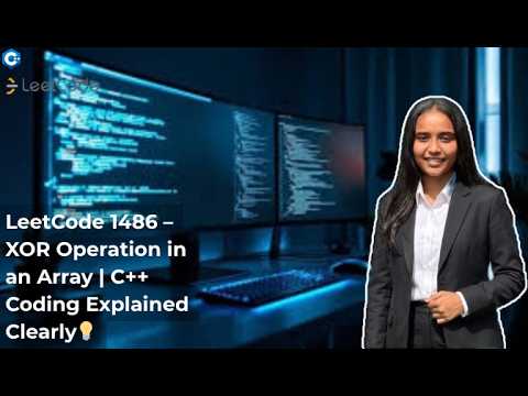 LeetCode 1486 : XOR Operation in an Array | Live Coding C++ | Step-by-Step Explanation 💯