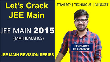 Part #2: JEE Main 2015 Maths Paper Solving | JEE Main Revision | Technique | Strategy | Niraj Keshri