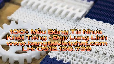 100+ Mẫu Băng Tải Nhựa Đẹp Bá Đạo Năm 2023 - Băng Tải Việt Phát
