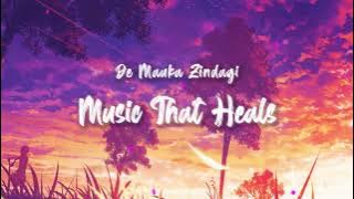 De Mauka Zindagi Lyrical Video | Slowed l Lofi l TVF's Aspirants | Music That Heals