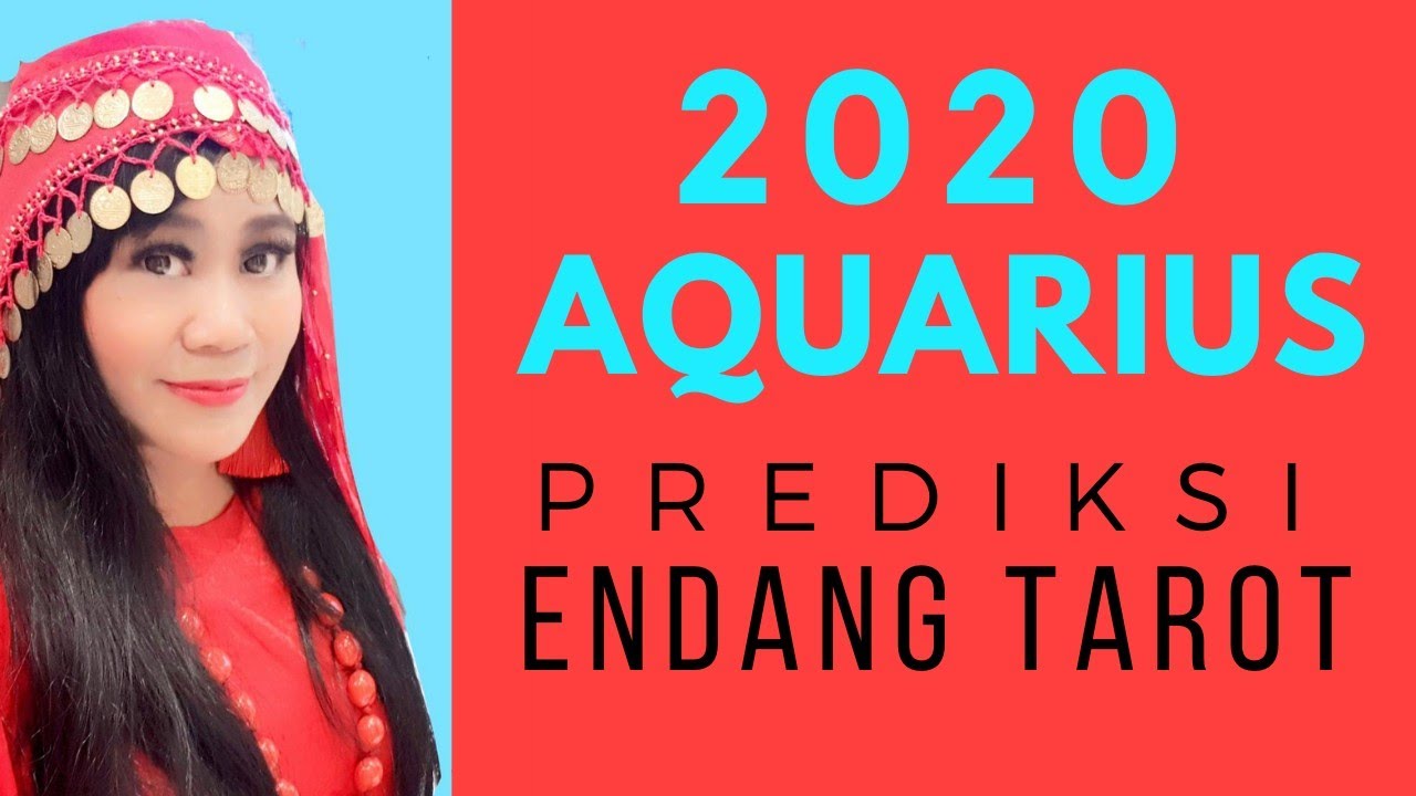 PERUNTUNGAN ZODIAC AQUARIUS 2020 | YEARLY HOROSCOPE | Endang Tarot ...