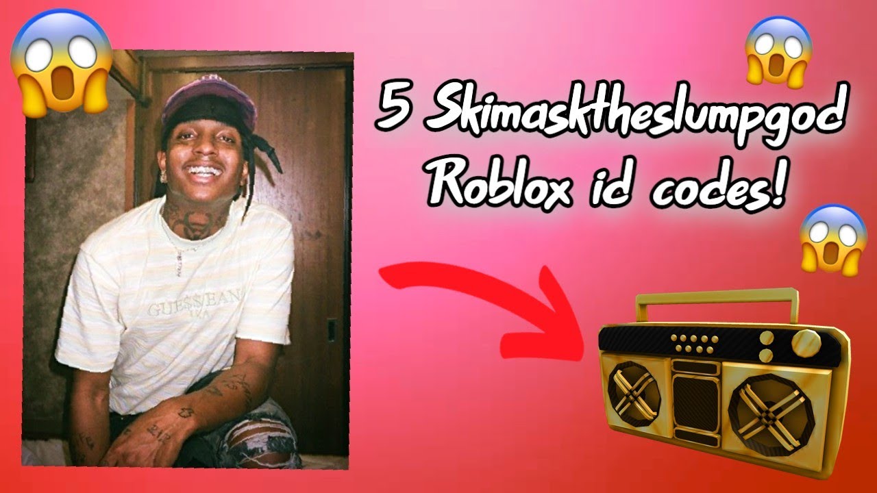 Skimasktheslumpgod Roblox Id Codes Working 2021 5 More Youtube - faucet failure roblox id 2021