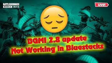 BGMI 2.8 update Not Working in Bluestacks || #BGMILIVE #BGMI