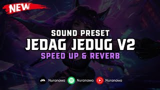 Sound Preset Jedag Jedug V2 ( Speed Up & Reverb ) 🎧