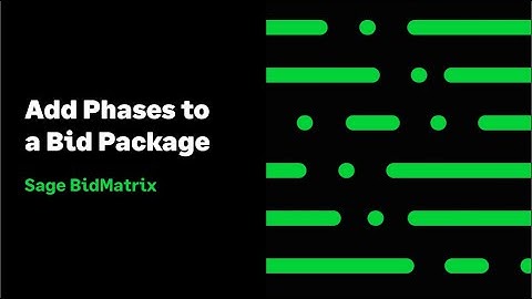 Sage BidMatrix - Add Phases to a Bid Package
