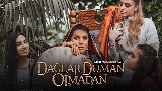 Lalə Məmmədova — Dağlar Duman Olmadan