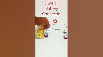 two battery connection in serial - science project - diy - shorts - diypandit