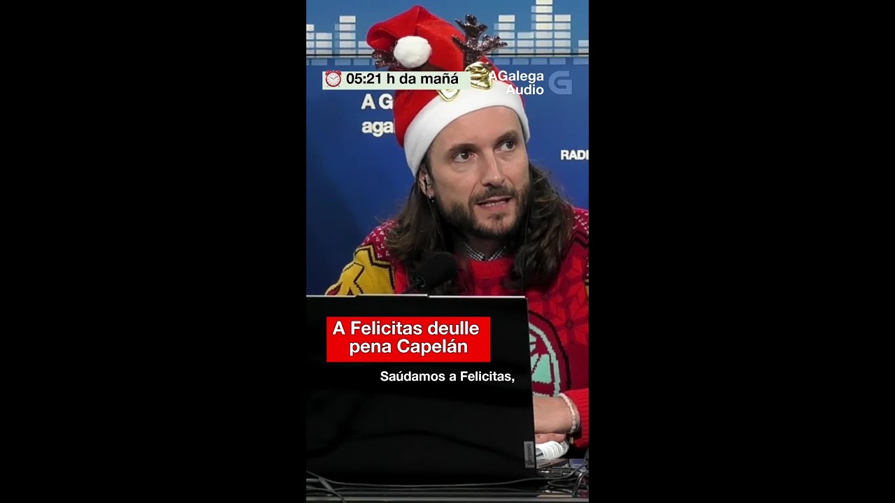 A FELICITAS, de LUGO, deulle pena que CAPELÁN pasase a noite de Nadal traballando 🎙️