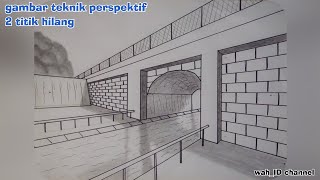 gambar persektif 2 titik hilang |perspective drawing | gambar jalan, jembatan & terowongan sungai |