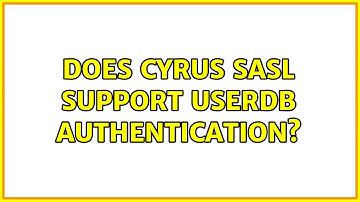Does Cyrus SASL support userdb authentication?
