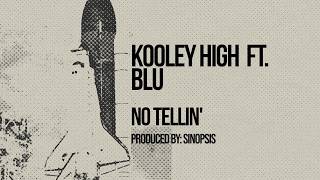 Kooley High ft. Blu - No Tellin' (Official Lyric Video)