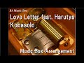 Love Letter feat. Harutya/Kobasolo [Music Box]