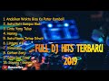 Full dj hits terbaru 2019  cocok didengarin saat kerja dan santai