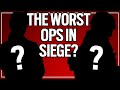 I Only Played The Worst Ops In Siege