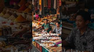 Masih Ada Waktu • Ebit G. Ade : Penyanyi Legendaris Inspirator Sepanjang Masa Dalam Seni Suara