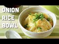 Onion Rice Bowl 玉ねぎの卵とじ丼 Recipe | OCHIKERON | Create Eat Happy :)