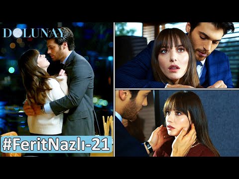 Dolunay 21.Bölüm Ferit❤Nazlı Tüm Sahneleri