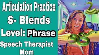 Practice your S Sounds- S- BLENDS- PHRASE Level- All positions- Articulation Drill
