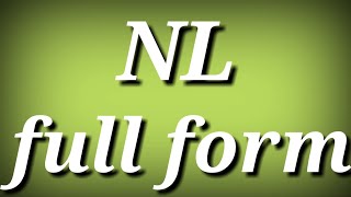 NL full form || NL || full form || NL meaning