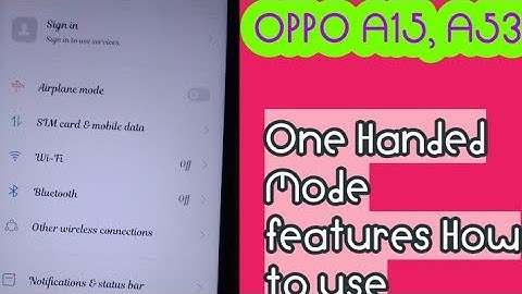OPPO A15, A53 How to use one Handed Mode features