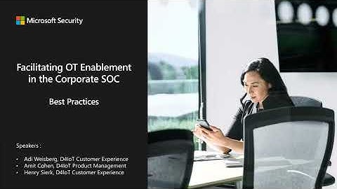 Best Practices for Facilitating OT/IoT Enablement in the Corporate SOC