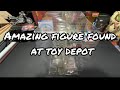 THE BEST FIGURE FOUND AT TOY DEPOT