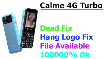 Calme 4G Turbo Flash File Read Cm2 Hang Logo And Dead Fix 10000% Flash File khawargsm