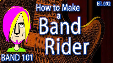 Starting a Band_How To Make A BAND RIDER